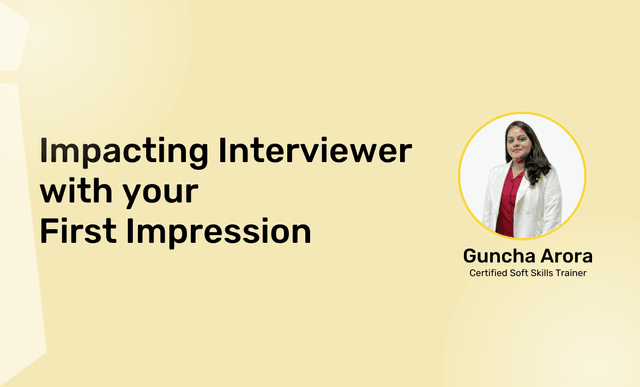 Impacting Interviewer with your First Impression